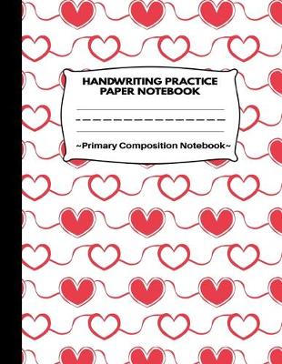 Book cover for Handwriting Practice Paper Notebook Primary Composition Notebook