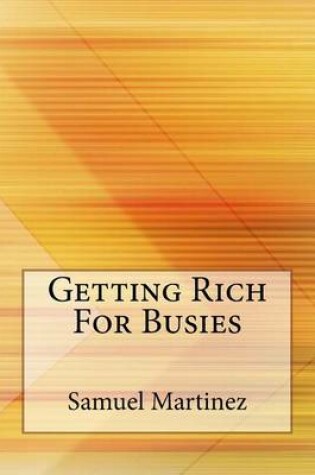 Cover of Getting Rich for Busies