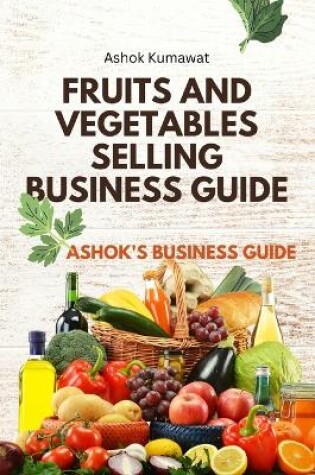 Cover of Fruits and Vegetables Selling Business Guide