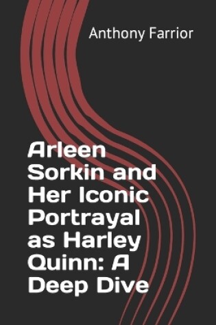 Cover of Arleen Sorkin and Her Iconic Portrayal as Harley Quinn