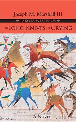 Book cover for The Long Knives Are Crying: A Novel