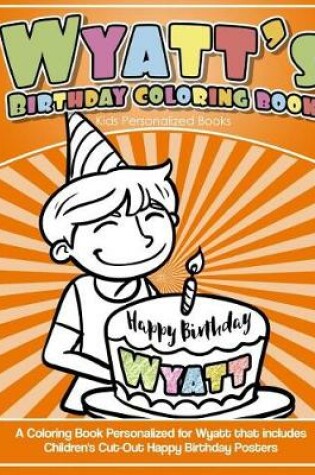 Cover of Wyatt's Birthday Coloring Book Kids Personalized Books