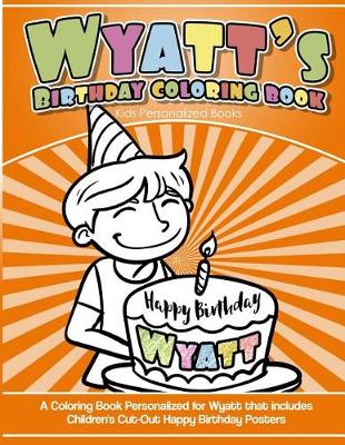 Book cover for Wyatt's Birthday Coloring Book Kids Personalized Books