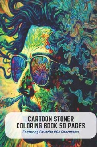 Cover of Cartoon Stoner Coloring Book 50 Pages