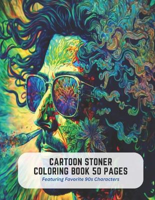 Book cover for Cartoon Stoner Coloring Book 50 Pages