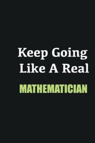 Cover of Keep Going Like a Real Mathematician