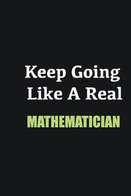 Book cover for Keep Going Like a Real Mathematician