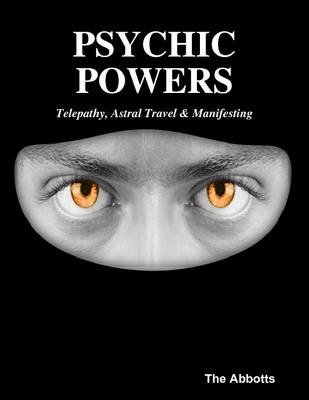 Book cover for Psychic Powers: Telepathy, Astral Travel & Manifesting