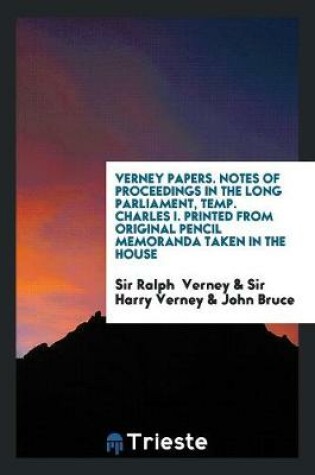 Cover of Verney Papers. Notes of Proceedings in the Long Parliament, Temp. Charles I. Printed from Original Pencil Memoranda Taken in the House