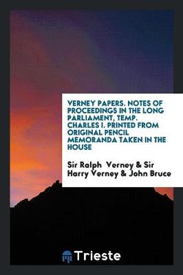 Book cover for Verney Papers. Notes of Proceedings in the Long Parliament, Temp. Charles I. Printed from Original Pencil Memoranda Taken in the House