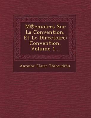 Book cover for M Emoires Sur La Convention, Et Le Directoire