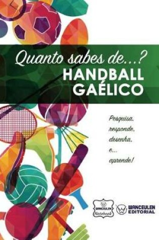 Cover of Quanto Sabes de... Handball Gaelico