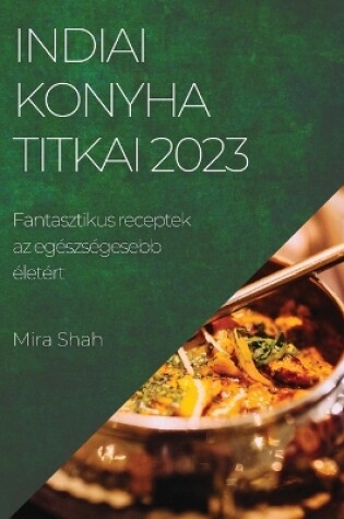 Cover of Indiai konyha titkai 2023