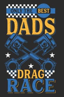 Book cover for Only The Best Dads Drag Race