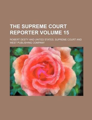 Book cover for The Supreme Court Reporter Volume 15