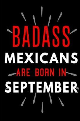 Cover of Badass Mexicans Are Born In September