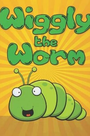 Cover of Wiggly the Worm