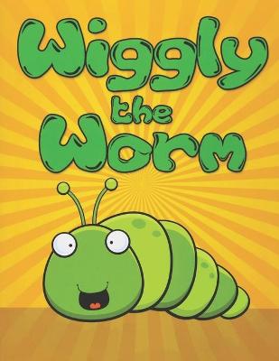 Cover of Wiggly the Worm