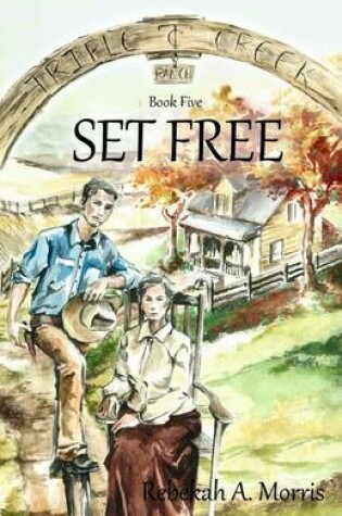 Cover of Triple Creek Ranch - Set Free