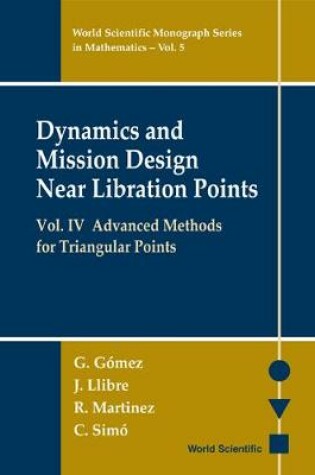 Cover of Dynamics And Mission Design Near Libration Points, Vol Iv: Advanced Methods For Triangular Points