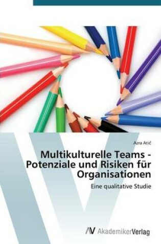 Cover of Multikulturelle Teams - Potenziale und Risiken für Organisationen