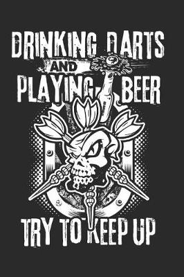 Book cover for Drinking Darts And Playing Beer Try to Keep Up