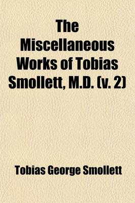 Book cover for The Miscellaneous Works of Tobias Smollett, M.D. (Volume 2); The Adventures of Peregrine Pickle, PT. 1