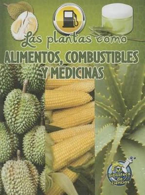 Book cover for Las Plantas Como Alimentos, Combustibles Y Medicinas