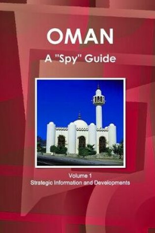 Cover of Oman A Spy Guide Volume 1 Strategic Information and Developments