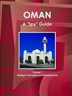 Book cover for Oman A Spy Guide Volume 1 Strategic Information and Developments