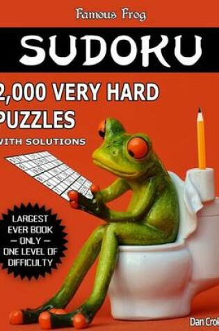 Cover of Famous Frog Sudoku 2,000 Very Hard Puzzles With Solutions