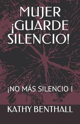 Book cover for Mujer !guarde Silencio!