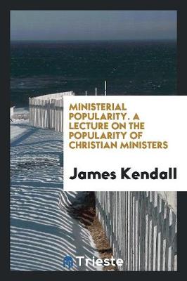 Book cover for Ministerial Popularity. a Lecture on the Popularity of Christian Ministers