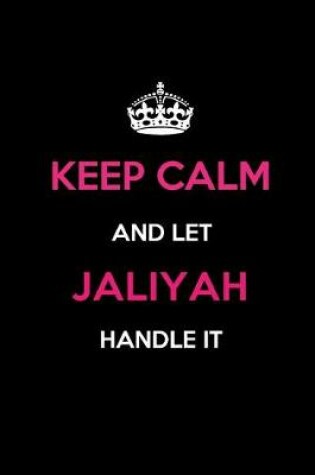 Cover of Keep Calm and Let Jaliyah Handle It