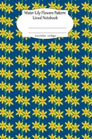 Cover of Water Lily Flowers Pattern Lined Notebook