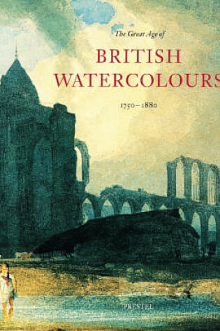 Cover of The Great Age of British Watercolours, 1750-1880