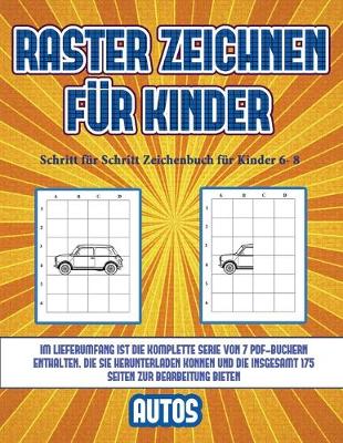 Cover of Schritt für Schritt Zeichenbuch für Kinder 6- 8 (Raster zeichnen für Kinder - Autos)