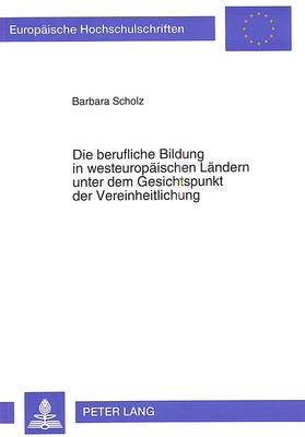 Cover of Die Berufliche Bildung in Westeuropaeischen Laendern Unter Dem Gesichtspunkt Der Vereinheitlichung