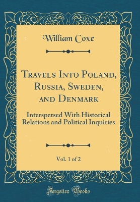 Book cover for Travels Into Poland, Russia, Sweden, and Denmark, Vol. 1 of 2