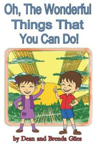 Cover of Oh, The Wonderful Things That You Can Do!