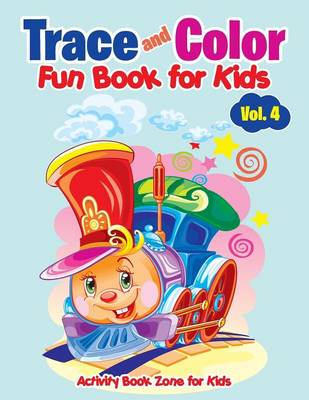 Book cover for Trace and Color Fun Book for Kids Vol. 4