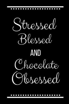 Book cover for Stressed Blessed Chocolate Obsessed