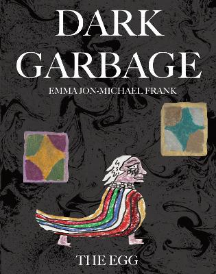 Book cover for Dark Garbage & The Egg