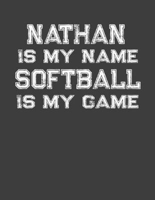 Book cover for Nathan Is My Name Softball Is My Game