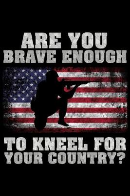 Book cover for Are You brave enough to kneel for your country