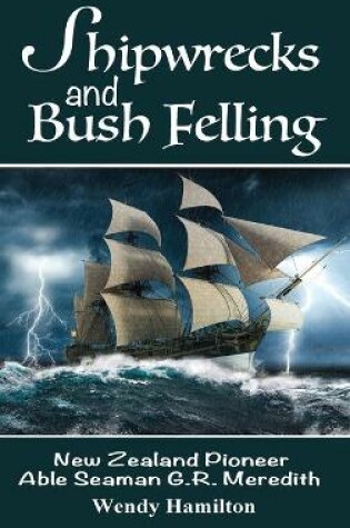 Cover of Shipwrecks and Bush Felling