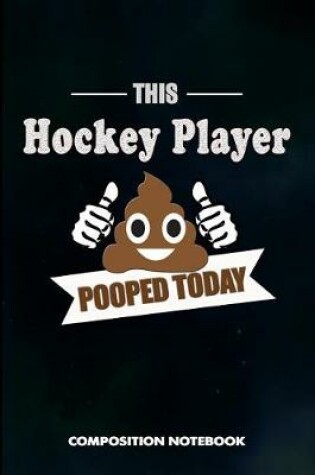 Cover of This Hockey Player Pooped Today