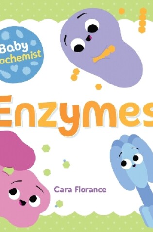 Cover of Baby Biochemist: Enzymes