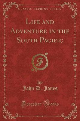 Book cover for Life and Adventure in the South Pacific (Classic Reprint)