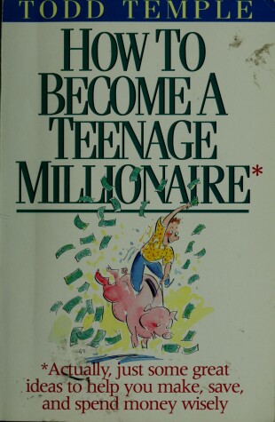 Book cover for How to Become a Teenage Millionaire